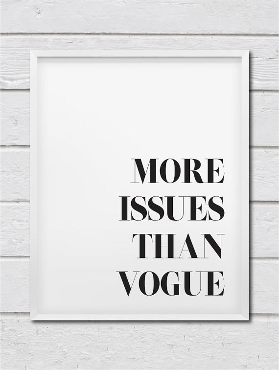 More Issues Than Vogue Modern Typography Print Bedroom Home Wall