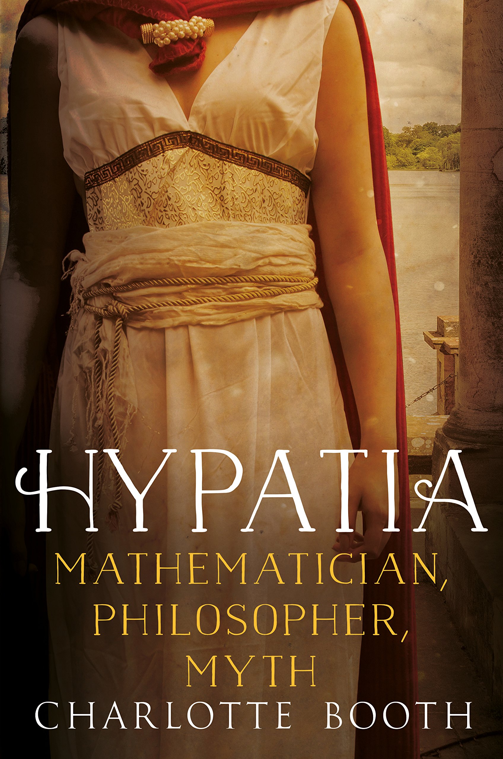 Hypatia Mathematician Philosopher Myth Charlotte Booth