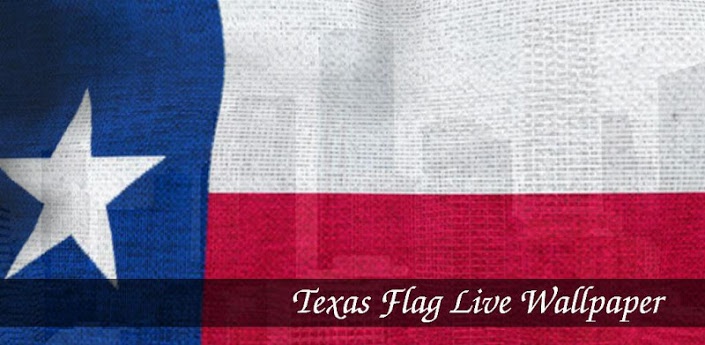 Texas Flag Live Wallpaper   Android Apps on Google Play