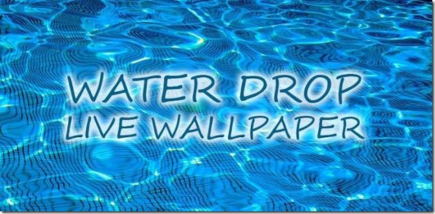 Water Drop Live Wallpaper Apk Fondos