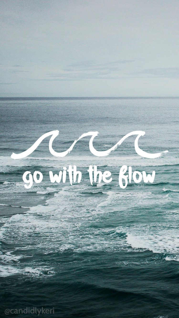 Go With The Flow Phone Wallpaper In Quotes