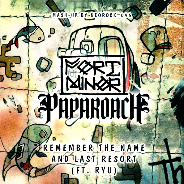 Fort Minor Vs Papa Roach Mash Up By Neorock