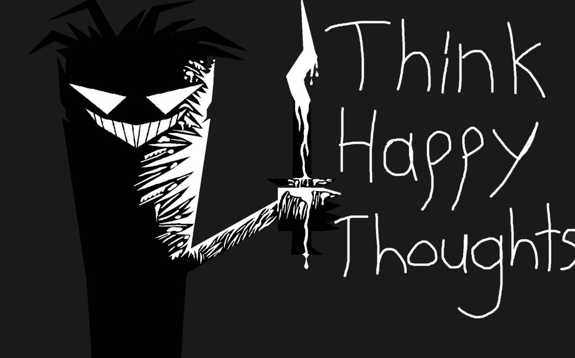 Think Happy Thoughts Johnny The Homicidal Maniac Wallpaper