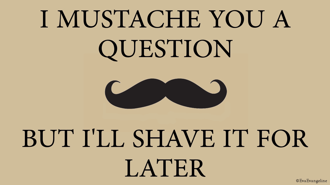 Wallpaper Mustaches Funny Things Quotes Mustache