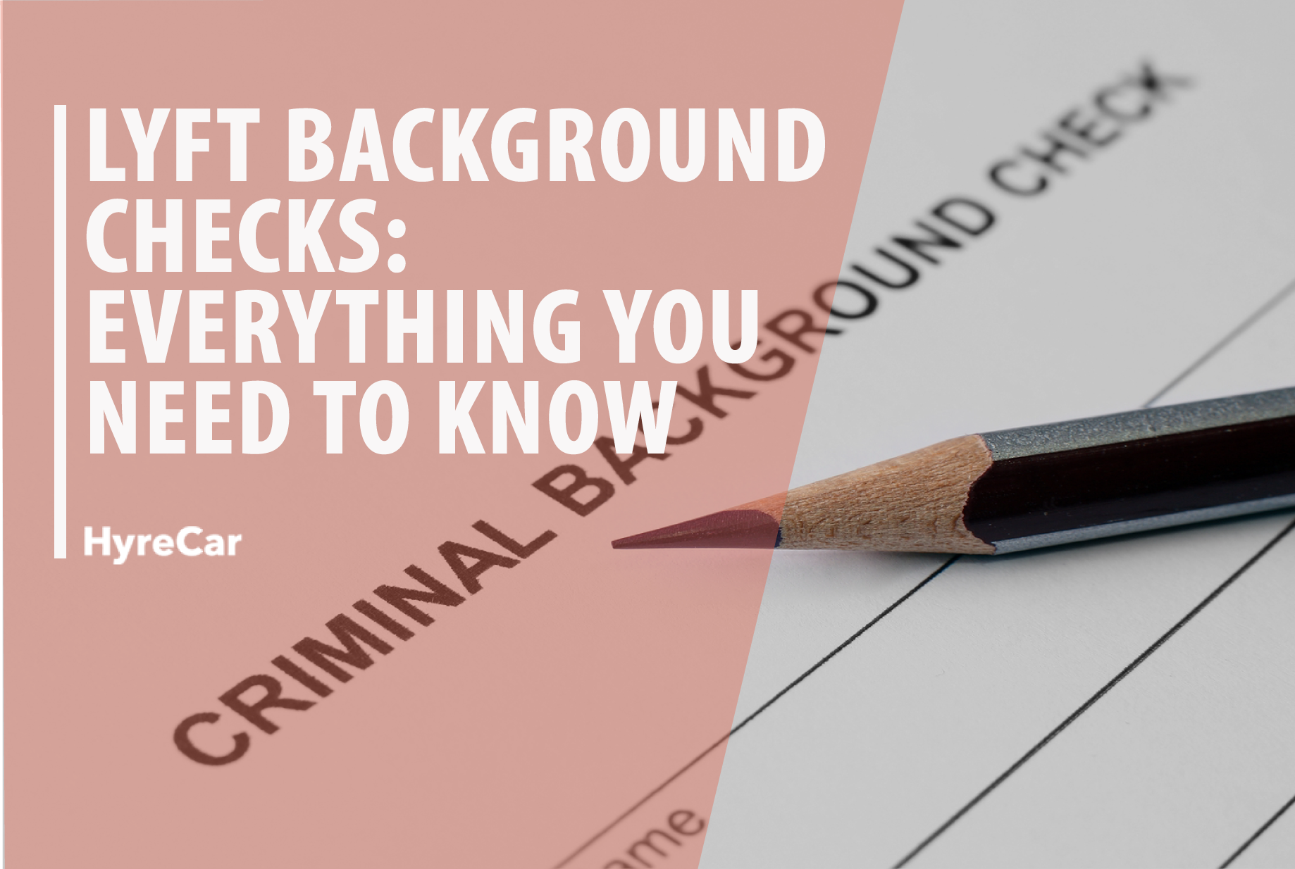 Lyft Background Checks Everything You Need To Know