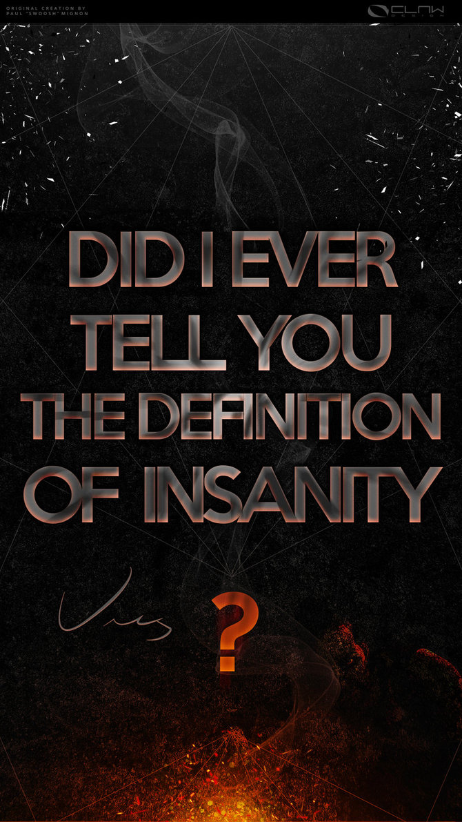 Insanity Mobile Wallpaper By Clawdesign