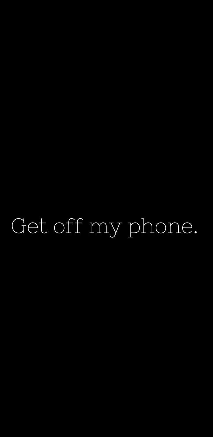 Get Off My Phone Wallpaper