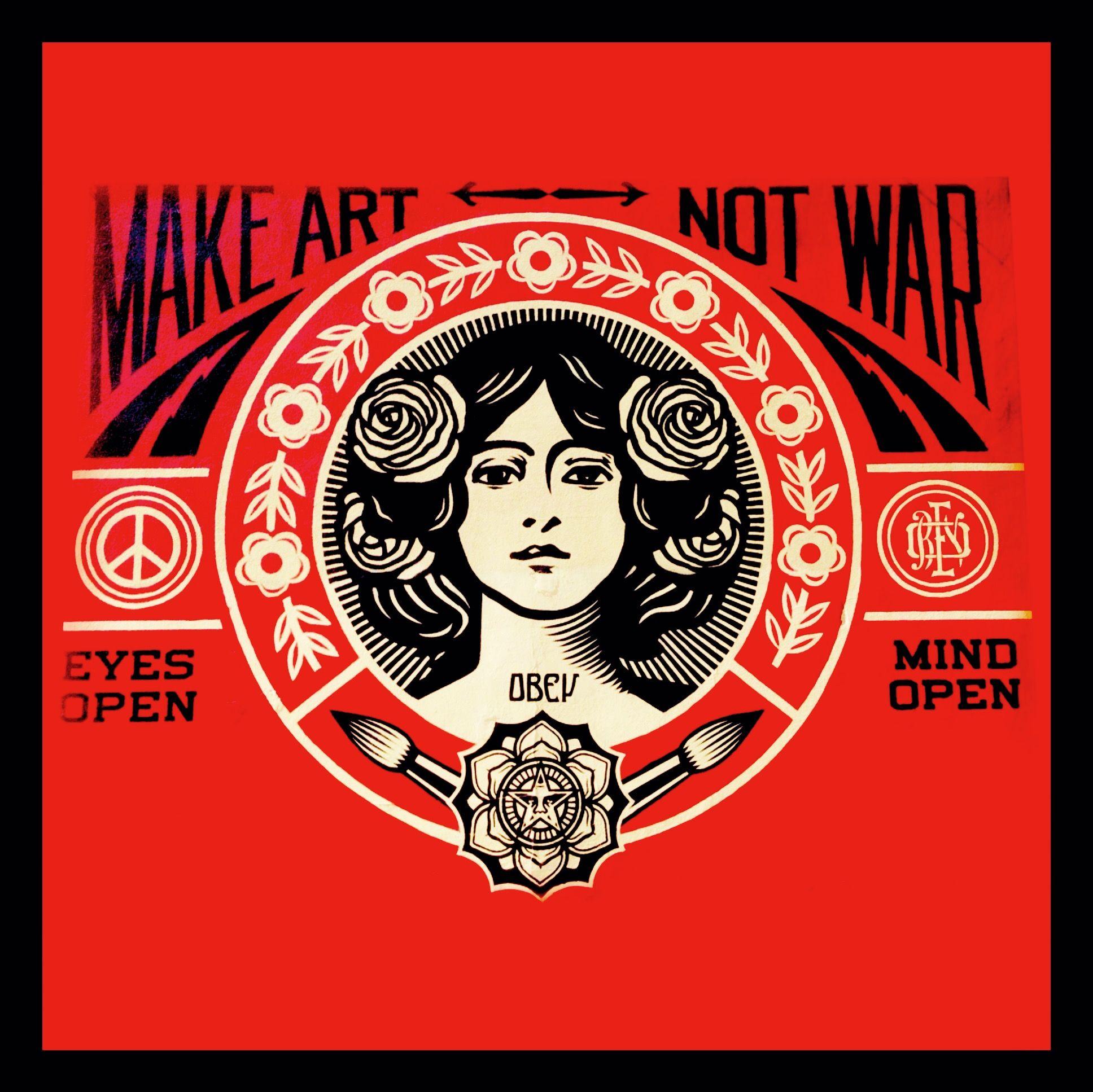 Make Art Not War Shepard Fairey Street