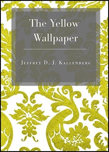 The Yellow Wallpaper Not An Expert But You Should Read This