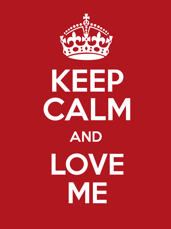 Keep Calm and Love Me HD Wallpaper