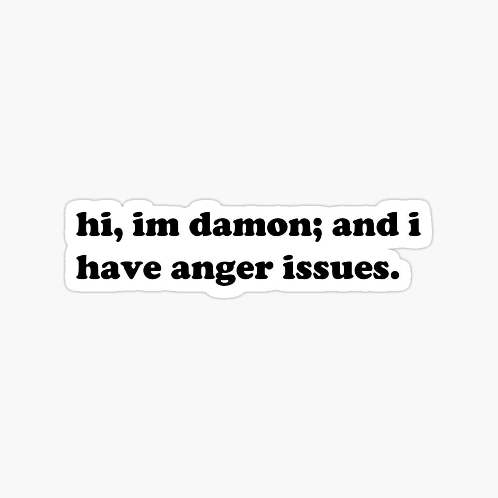 Hi Im Damon And I Have Anger Issues iPhone Case By