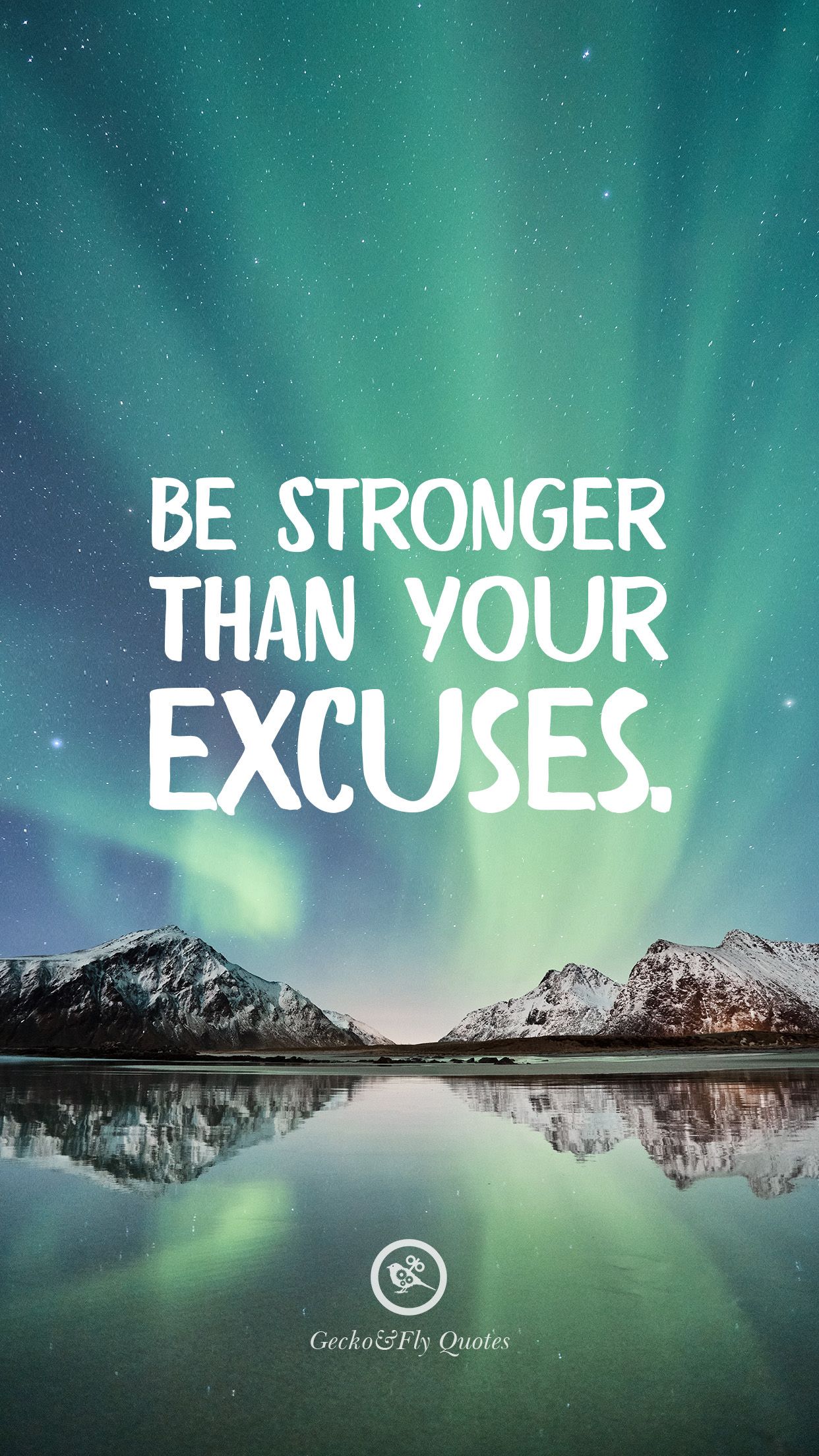 Motivational quote against a backdrop of the Northern Lights reflecting in a calm lake, encouraging strength over excuses