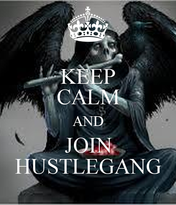KEEP CALM AND JOIN HUSTLEGANG KEEP CALM AND CARRY ON Image Generator
